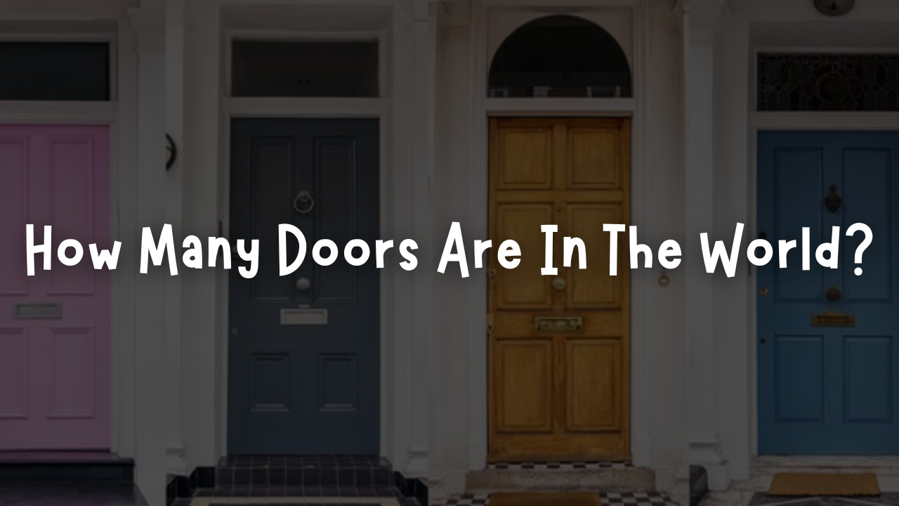 How Many Doors Are In The World