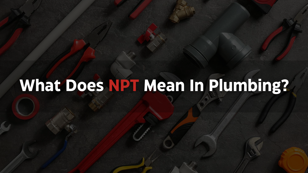 What Does NPT Mean In Plumbing