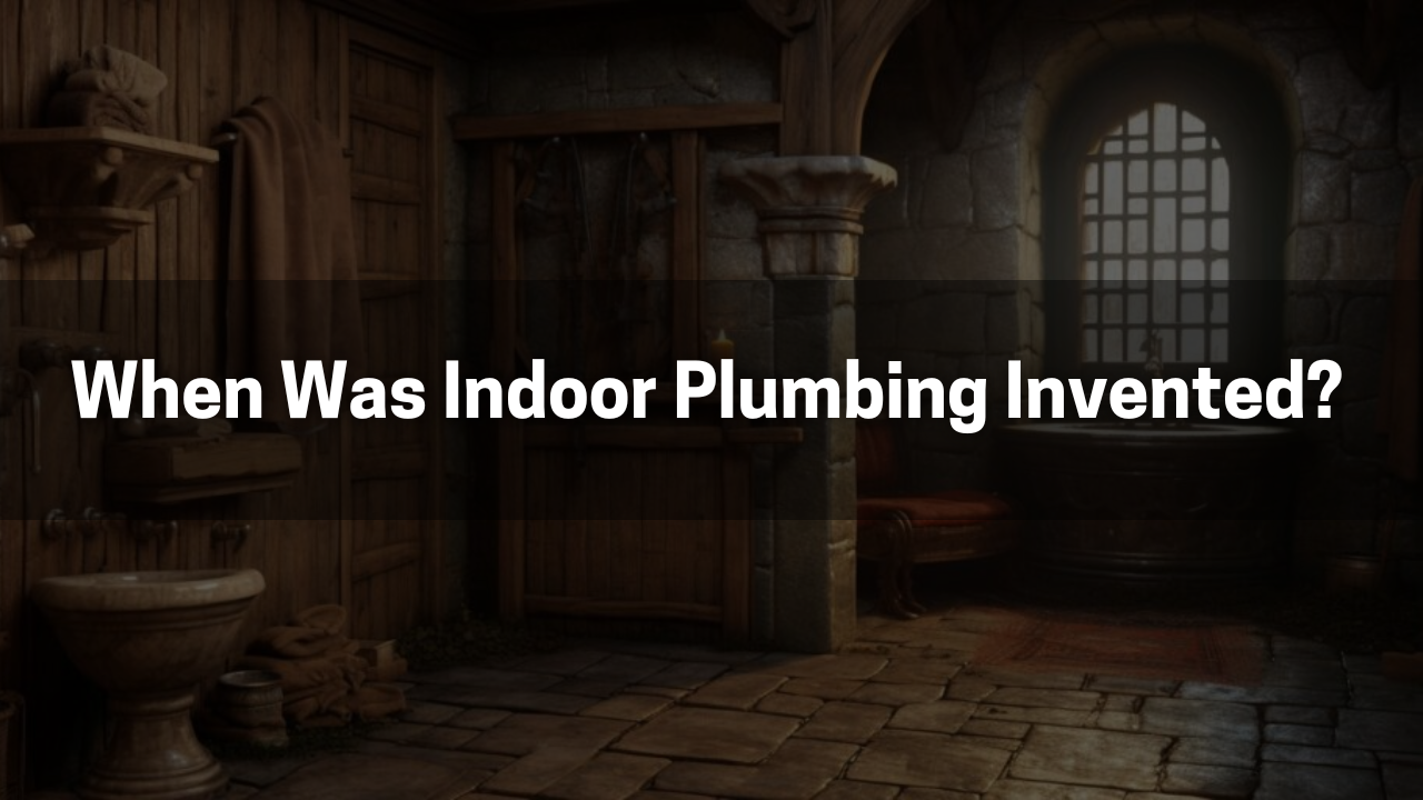 When Was Indoor Plumbing Invented