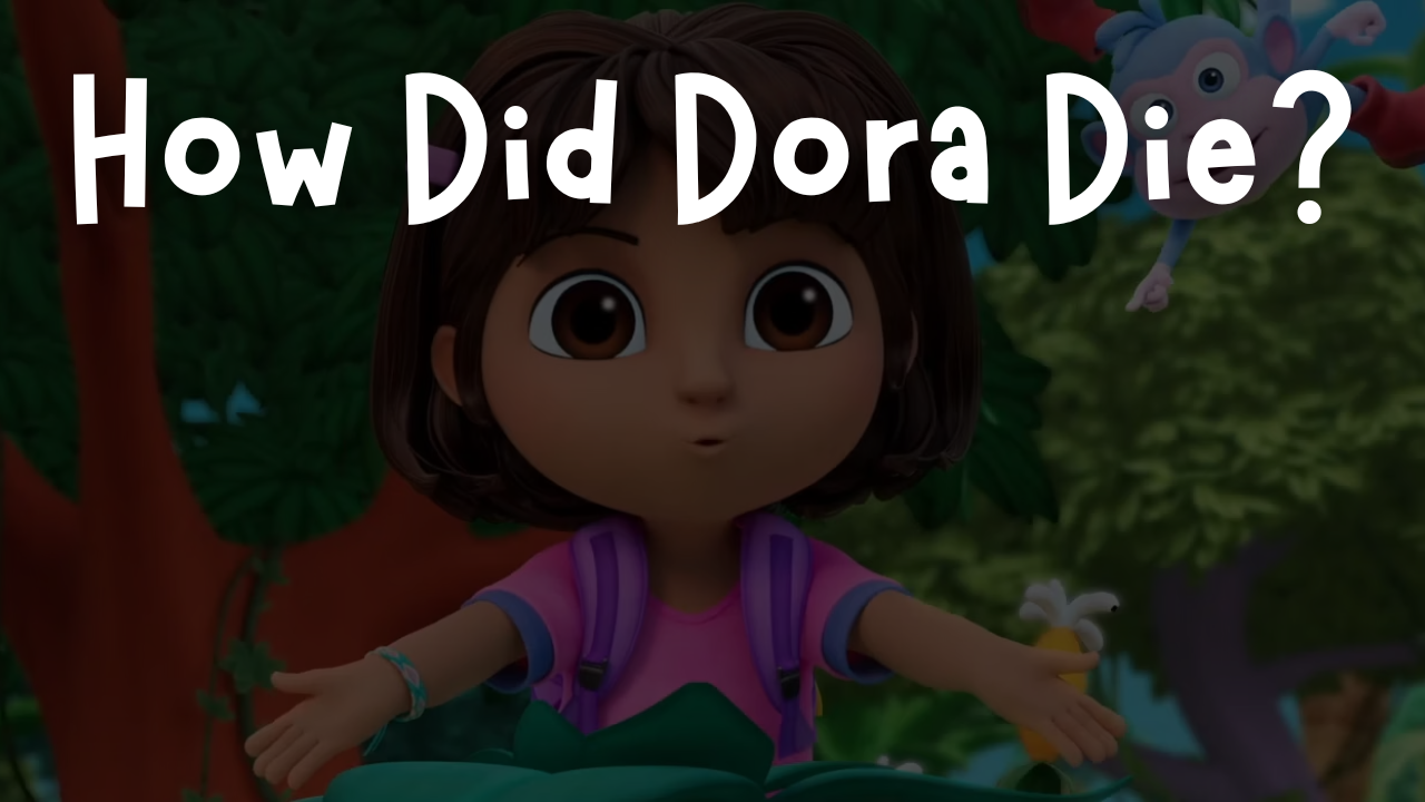 How Did Dora Die? Truth Behind Dora’s Death And Tiktok Trend