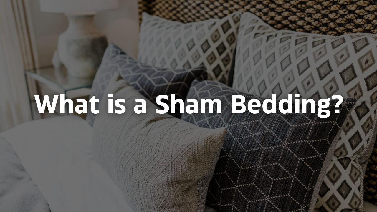What is a Sham Bedding