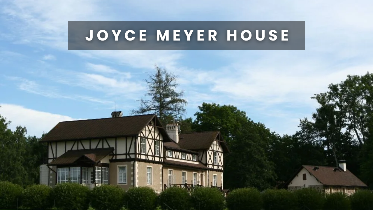 Joyce Meyer House