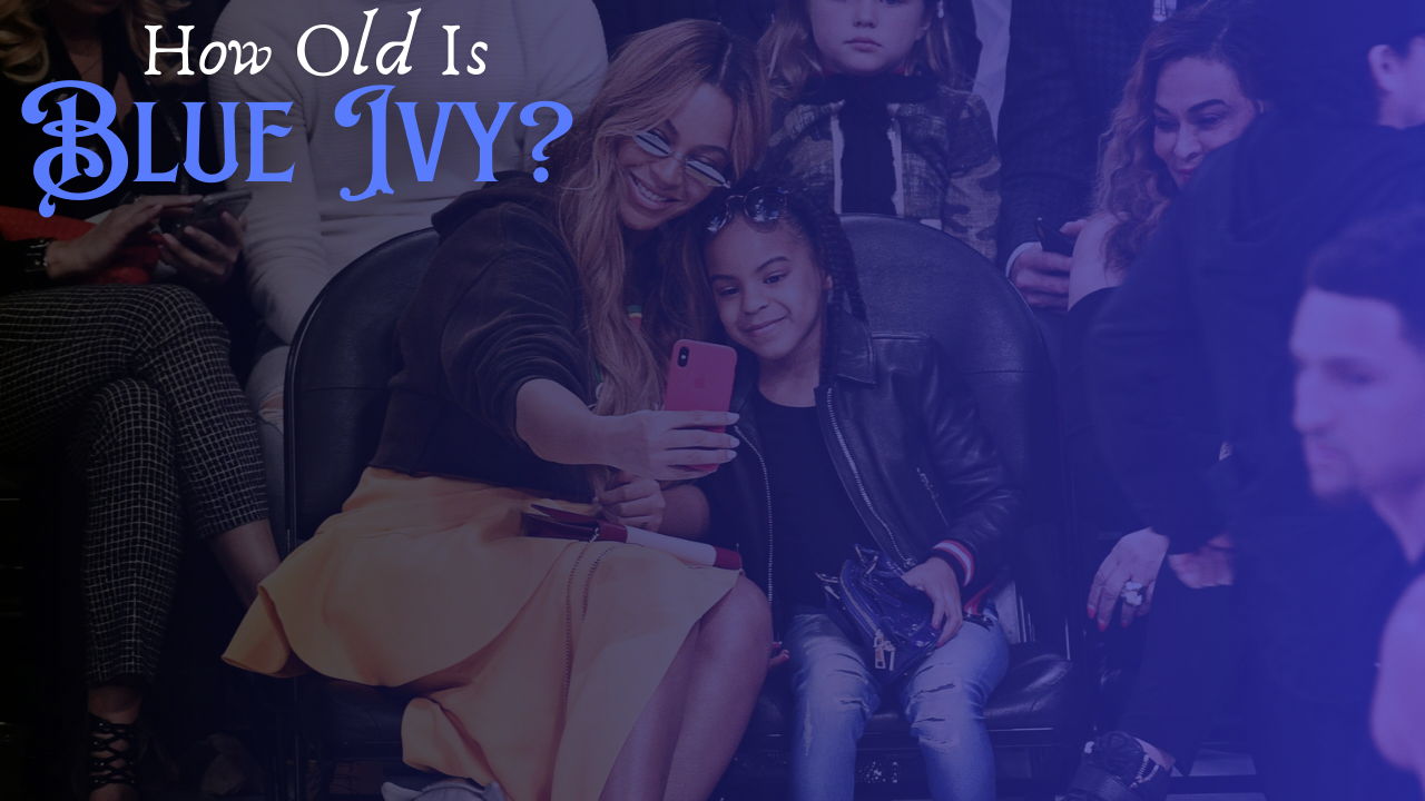 How Old Is Blue Ivy?