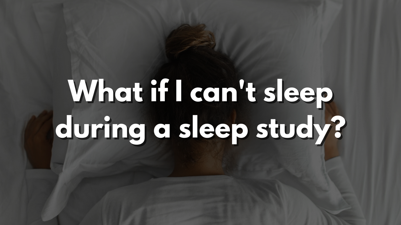 What if I can't sleep during a sleep study?