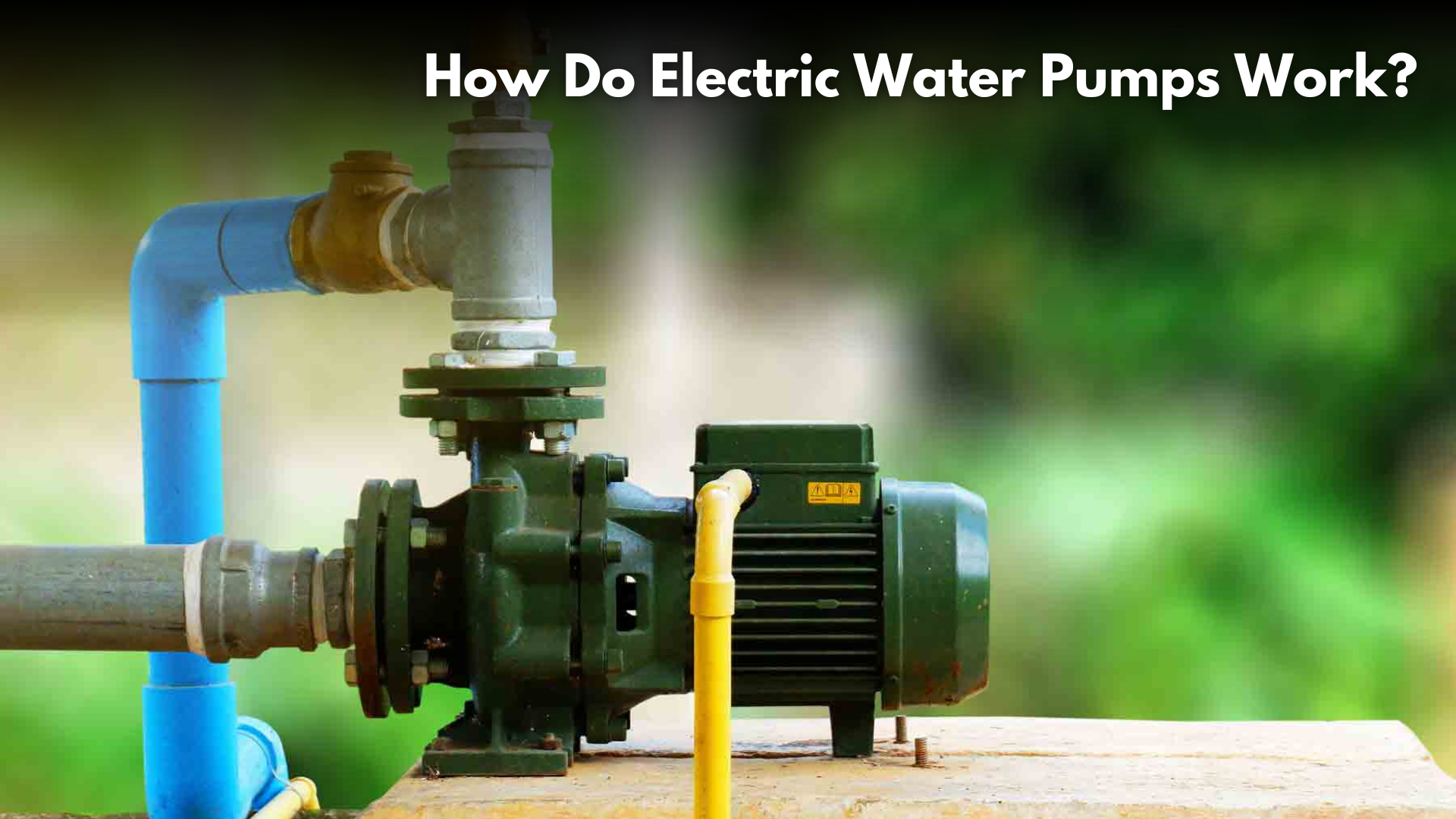 How Do Electric Water Pumps Work?