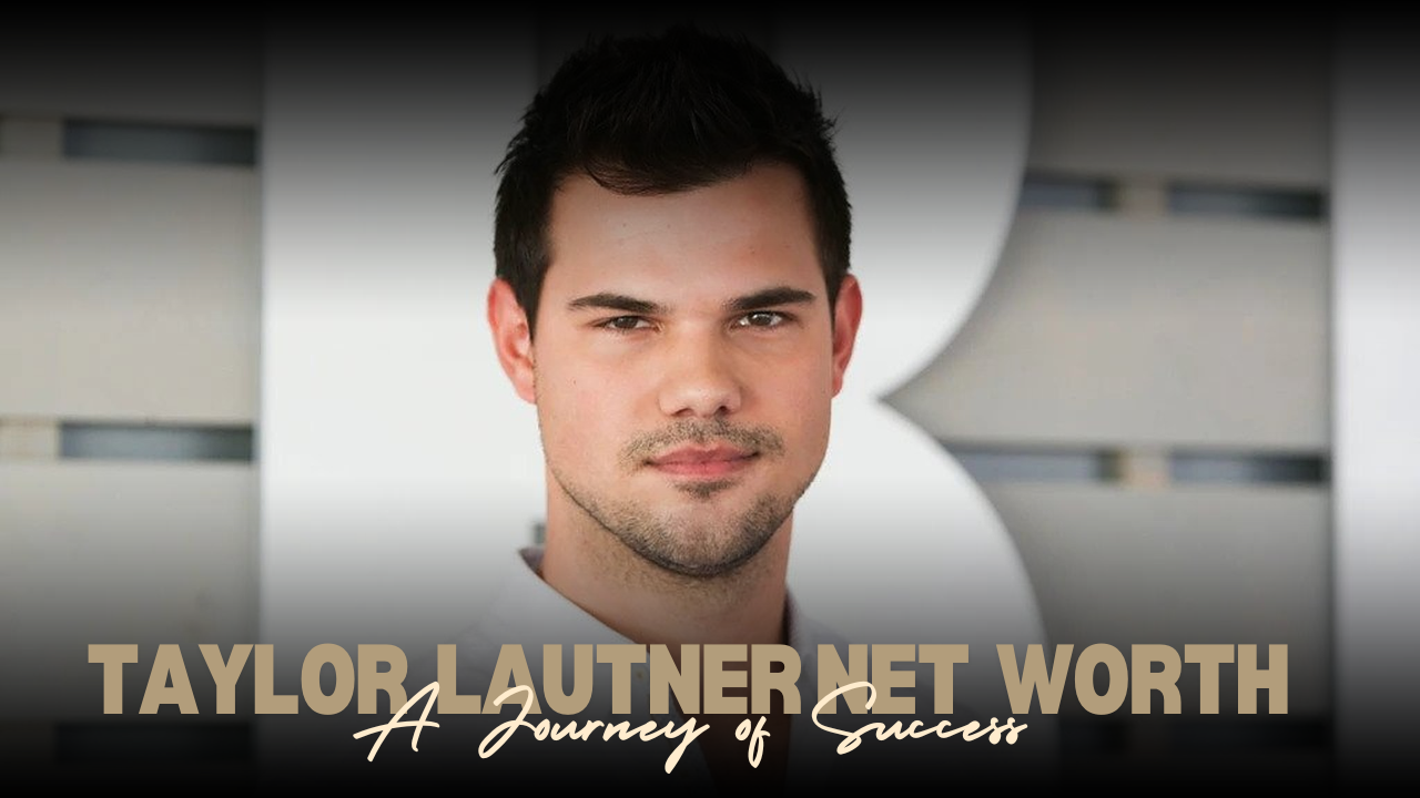 Taylor Lautner Net Worth