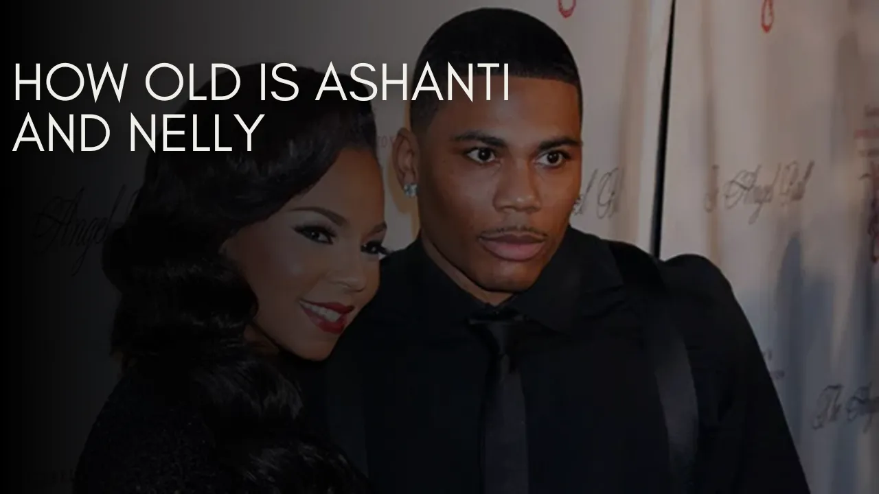 How Old is Ashanti and Nelly