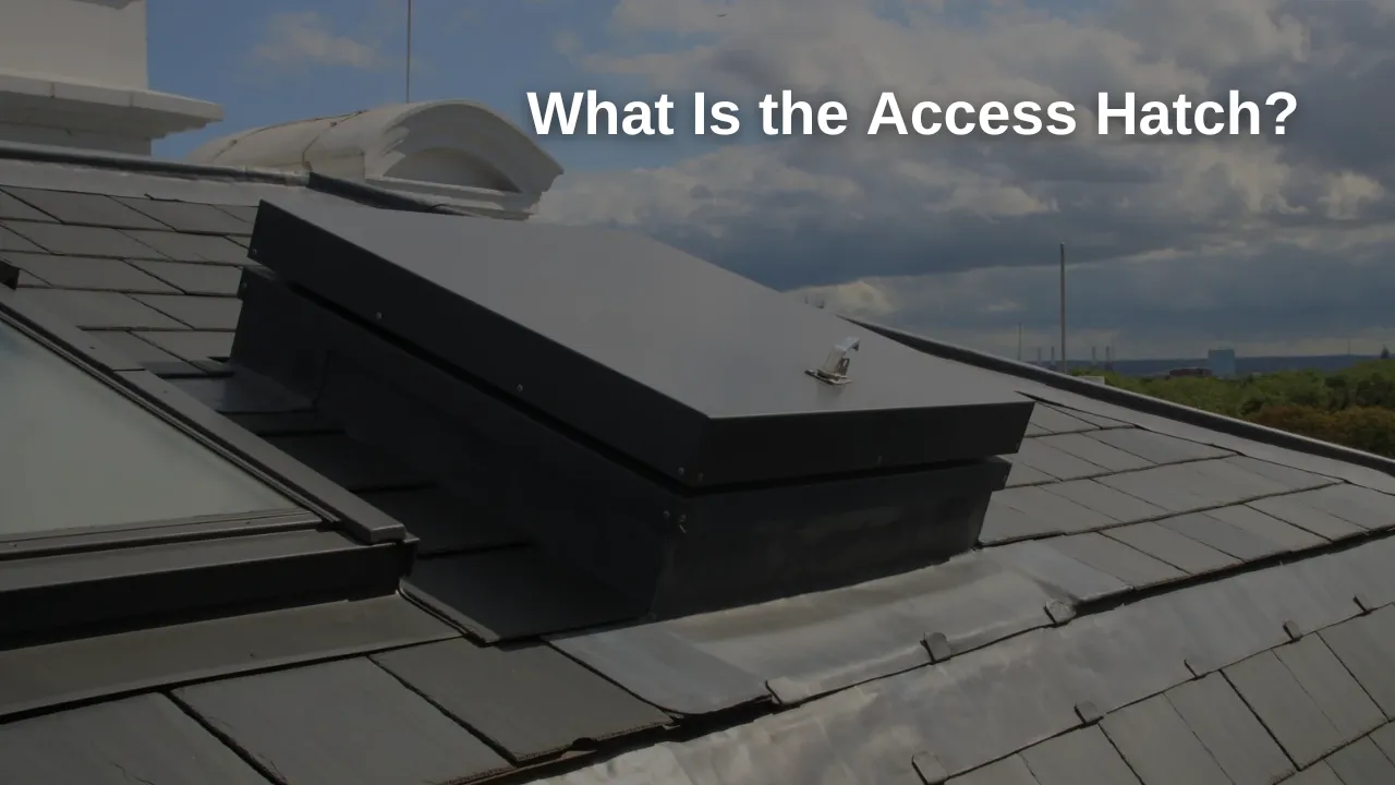 What Is the Access Hatch?  