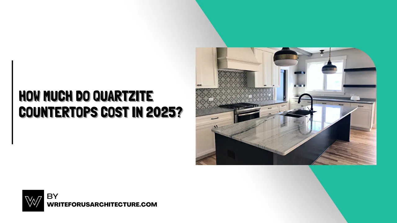 How Much Do Quartzite Countertops Cost in 2025