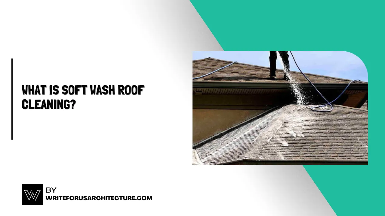 What is Soft Wash Roof Cleaning?