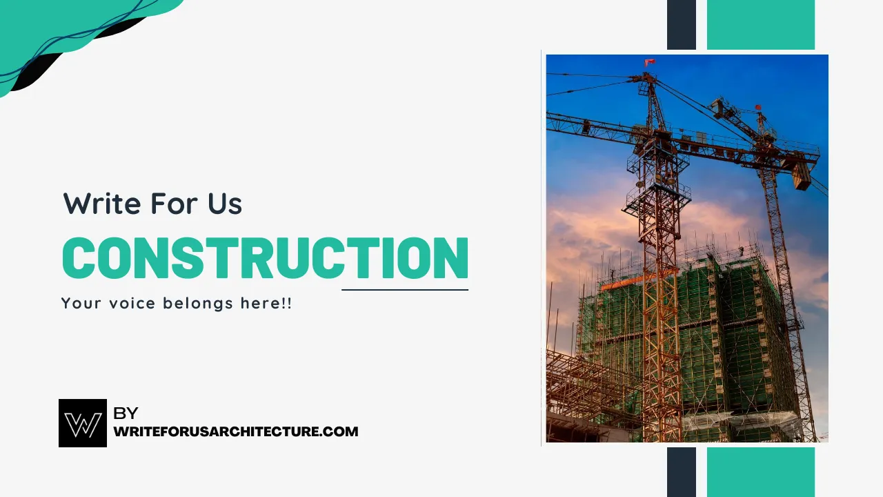 Write For Us Construction