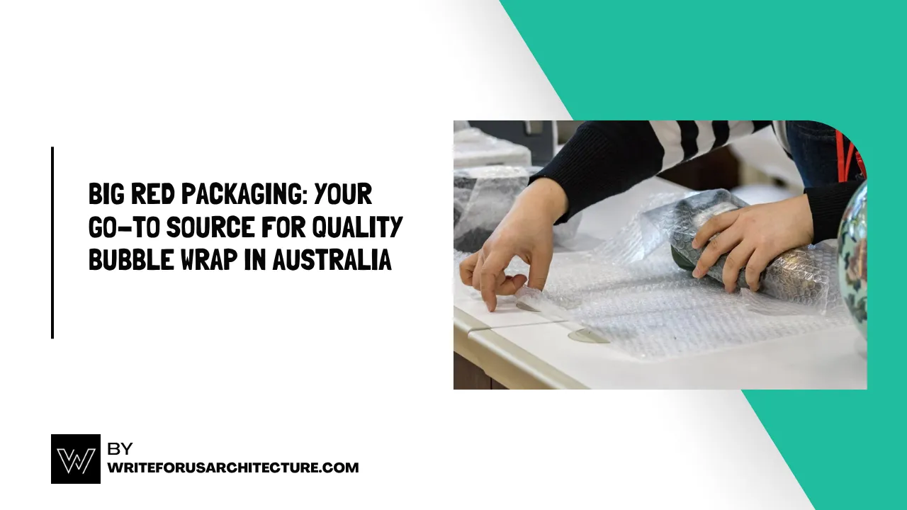 Big Red Packaging Your Go-To Source for Quality Bubble Wrap in Australia