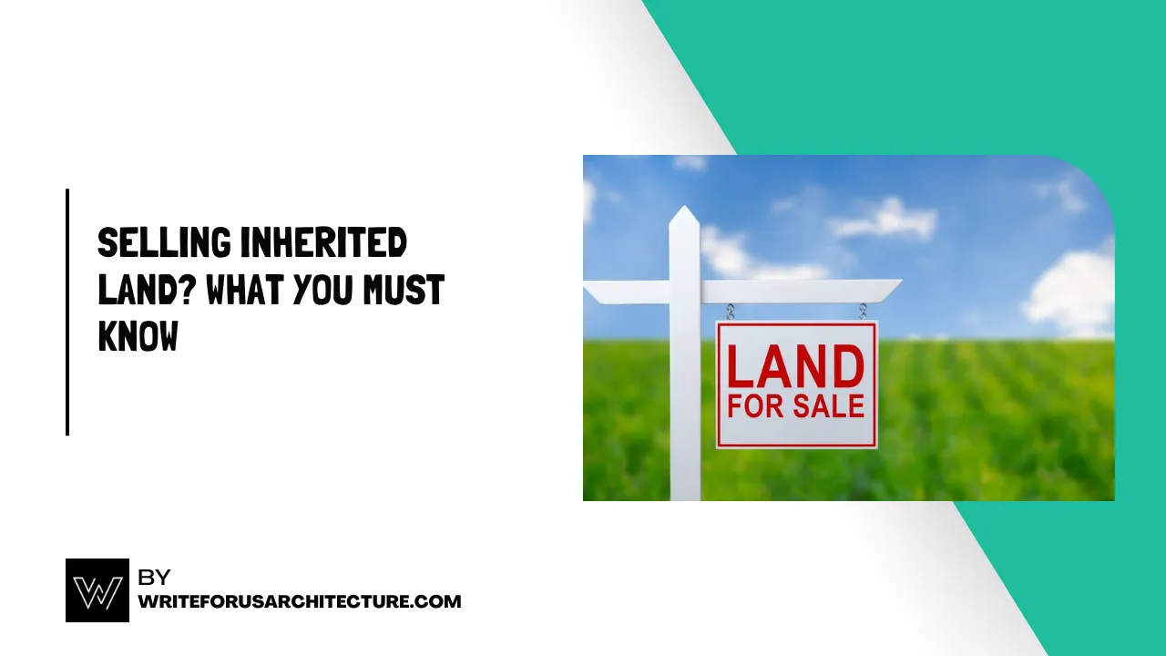 Selling Inherited Land What You Must Know