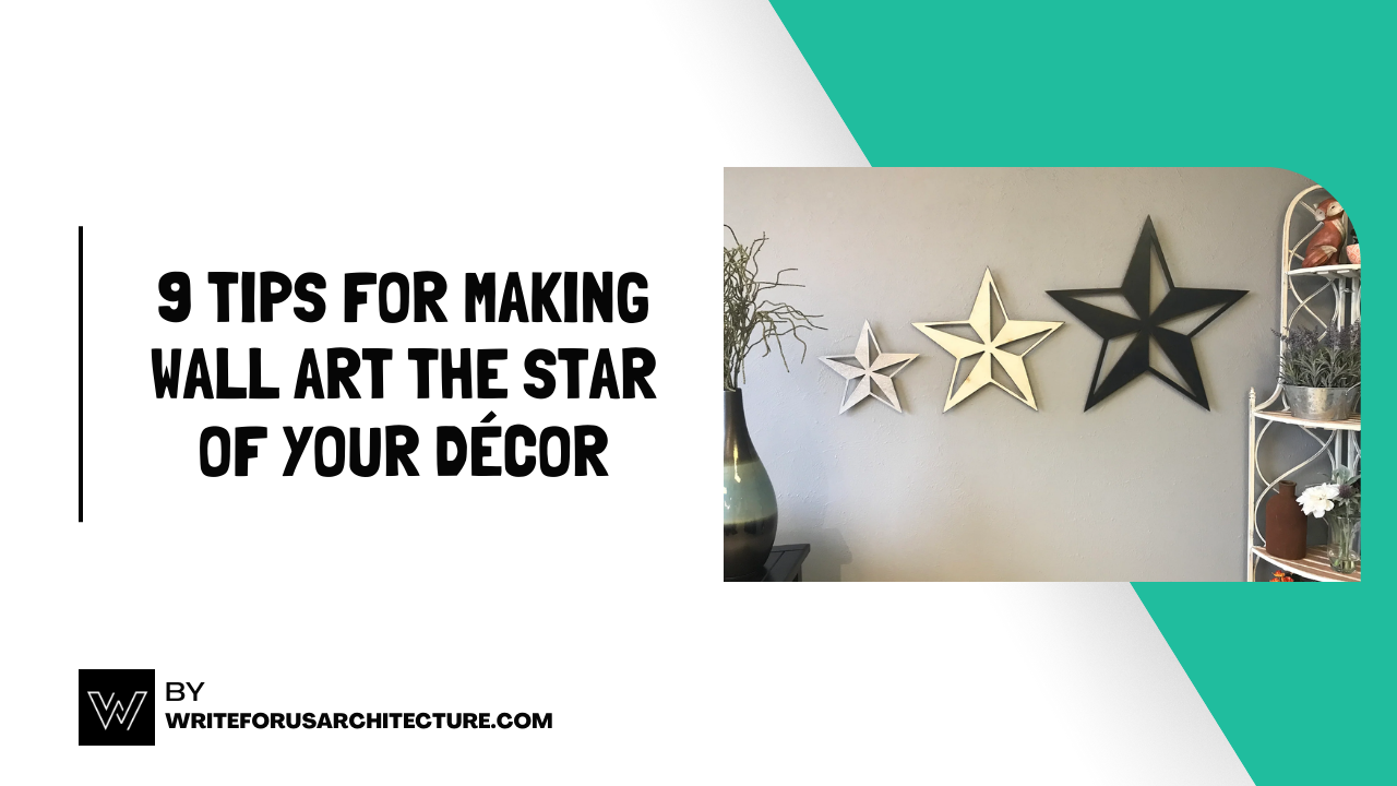 Wall Art the Star of Your Décor