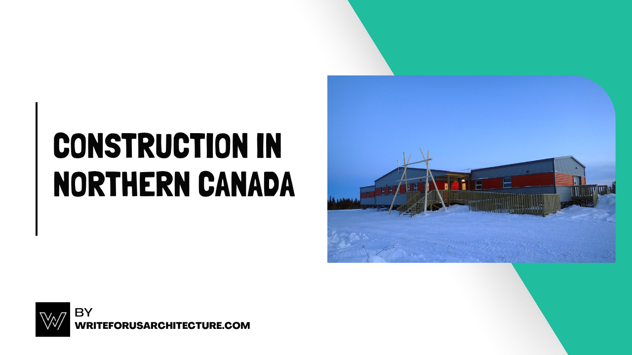 Construction in Northern Canada