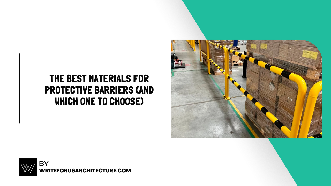 The Best Materials for Protective Barriers (and Which One to Choose)