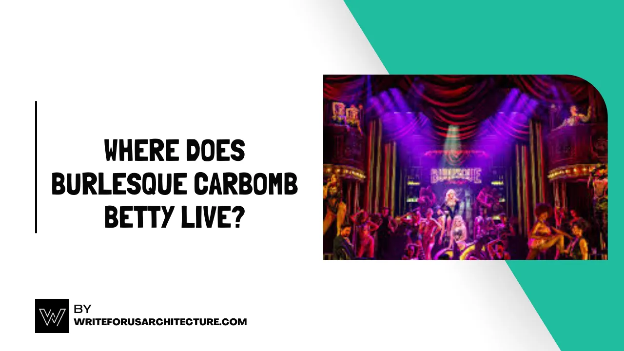 Where Does Burlesque Carbomb Betty Live