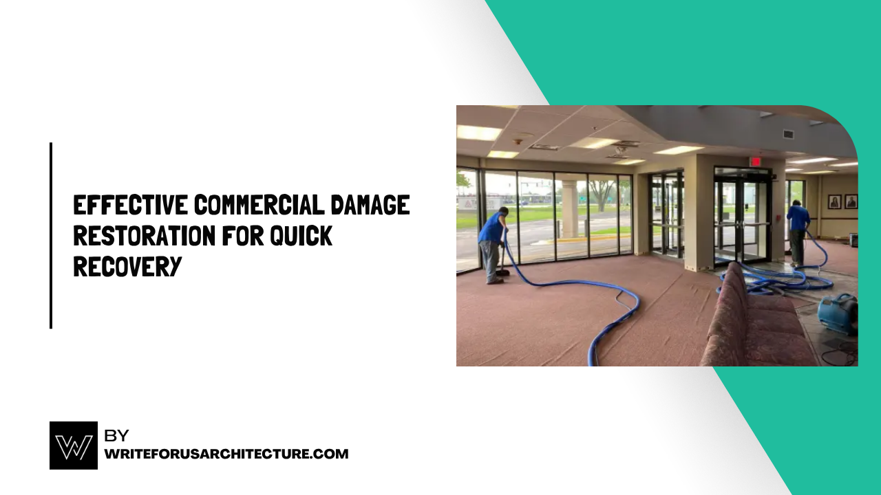 Effective Commercial Damage Restoration for Quick Recovery