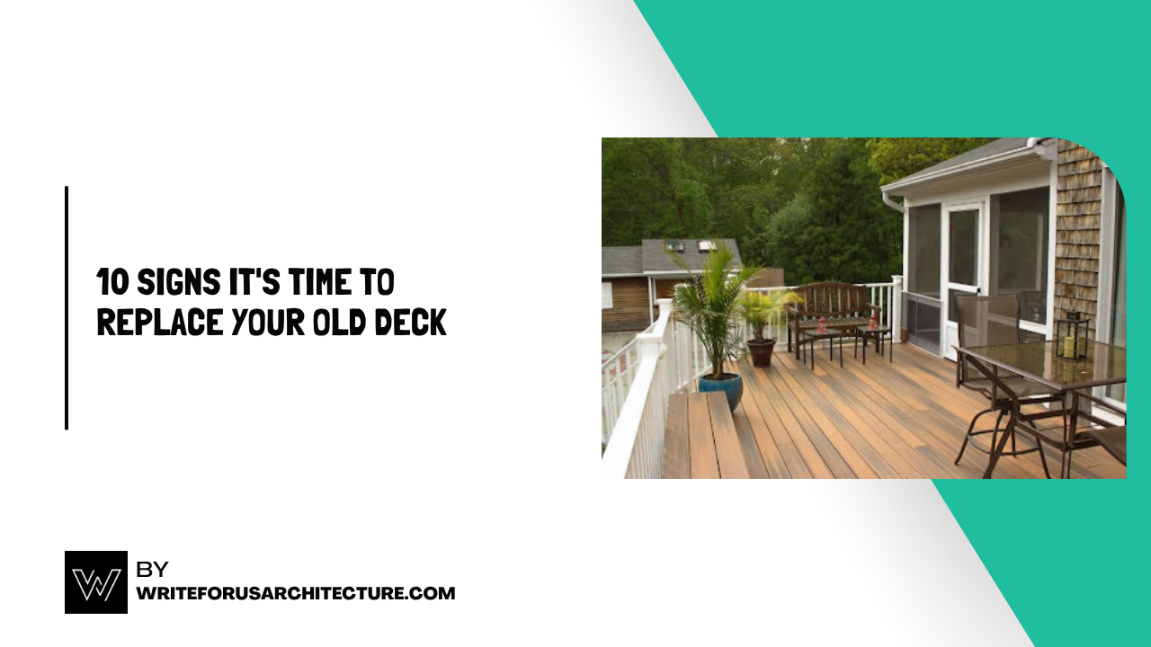 10 Signs It's Time to Replace Your Old Deck