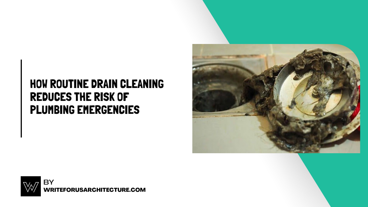 How Routine Drain Cleaning Reduces the Risk of Plumbing Emergencies