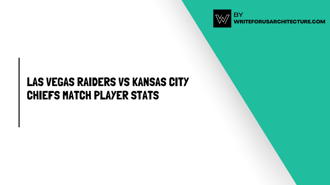 Las Vegas Raiders vs Kansas City Chiefs Match Player Stats