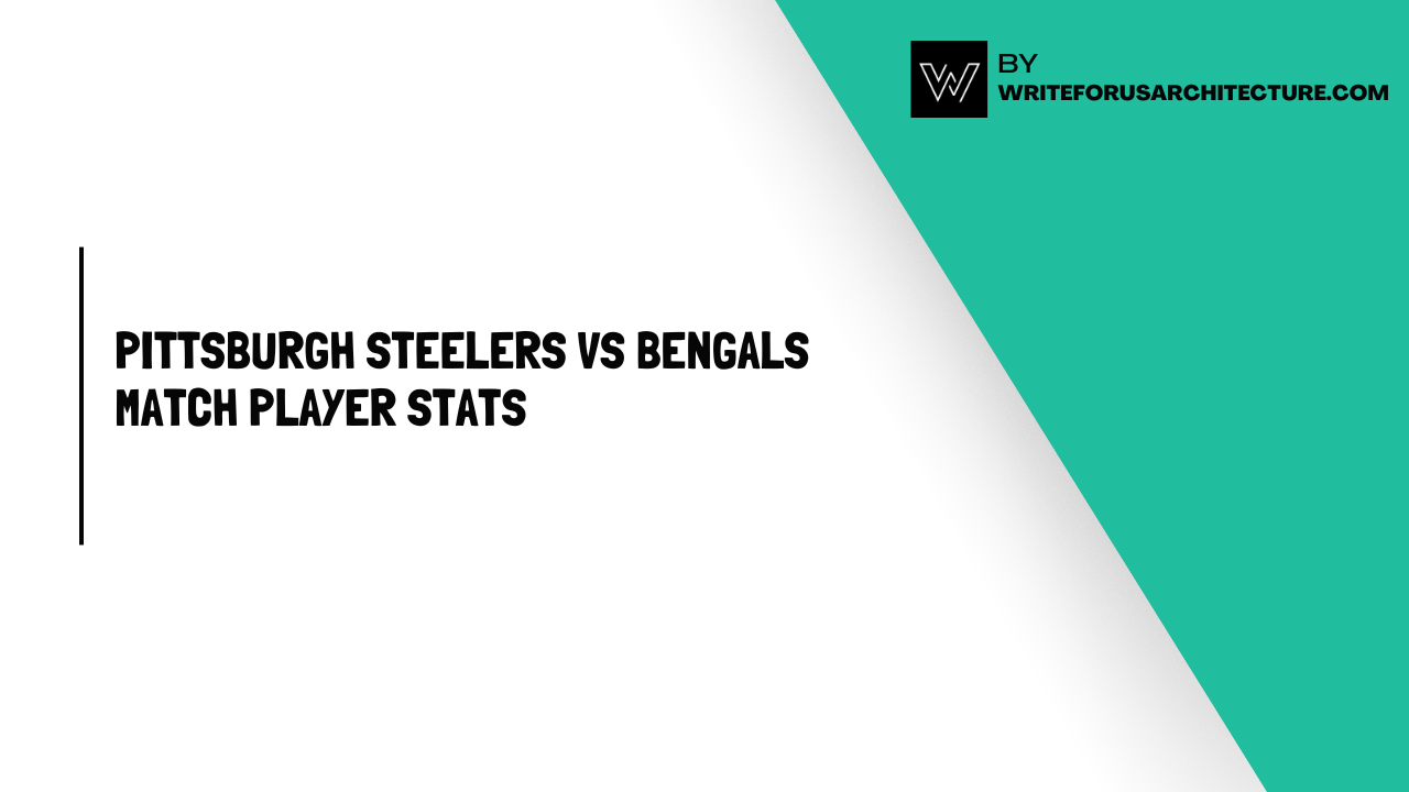 Pittsburgh Steelers vs Bengals Match Player Stats